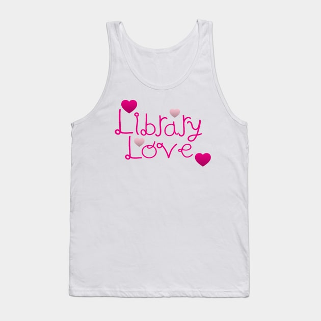 Library Love Pink Tank Top by Fireflies2344